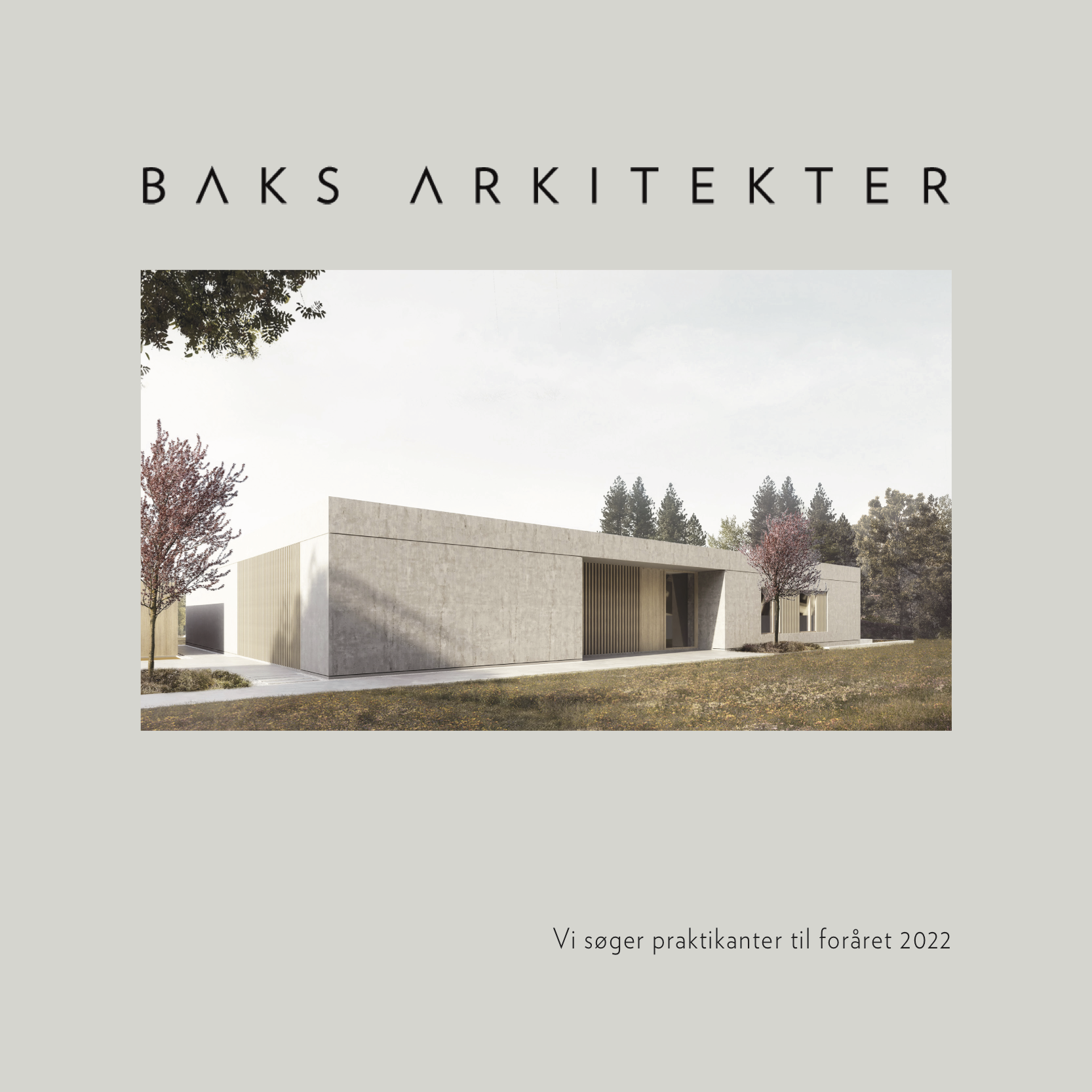 BAKS ARKITEKTER SØGER ARKITEKTPRAKTIKANTER TIL FORÅRET 2022
