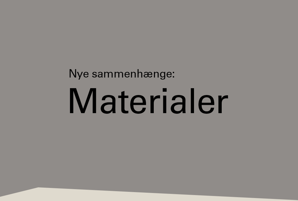 Nye sammenhænge materialer Nye sammenhænge materialer